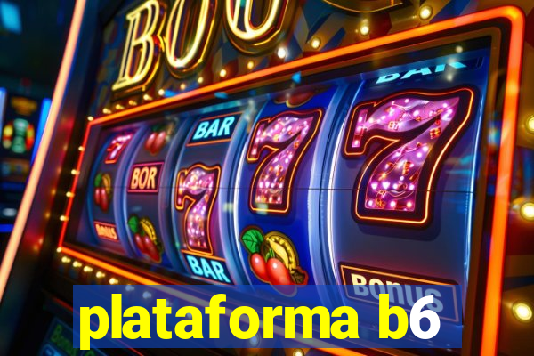 plataforma b6