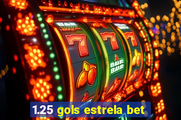 1.25 gols estrela bet