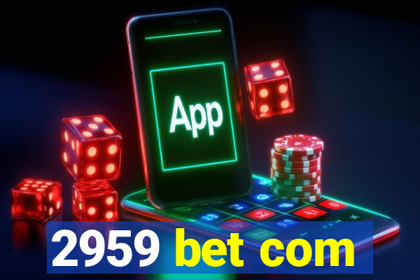 2959 bet com