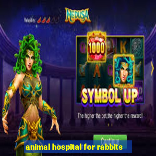 animal hospital for rabbits