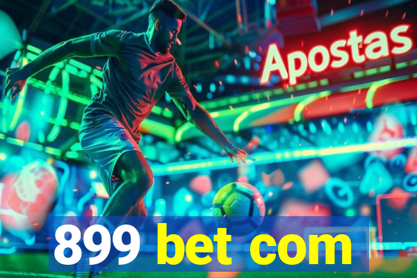 899 bet com