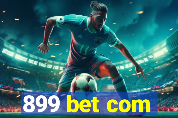 899 bet com