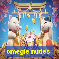 omegle nudes