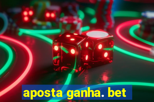 aposta ganha. bet