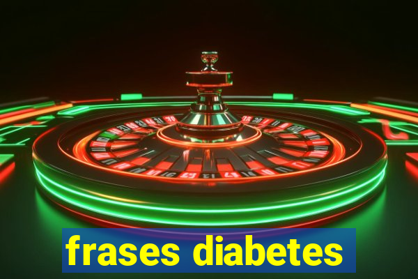 frases diabetes