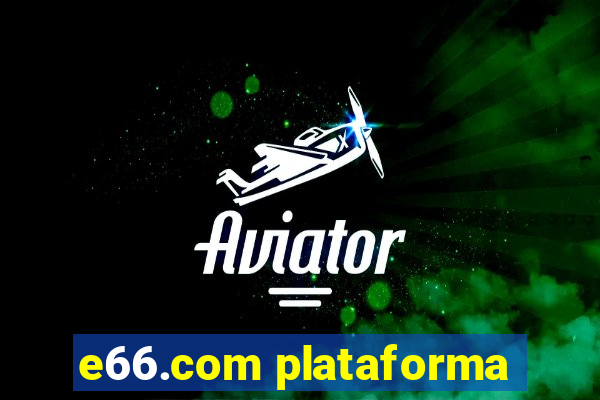 e66.com plataforma