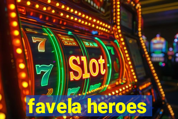 favela heroes