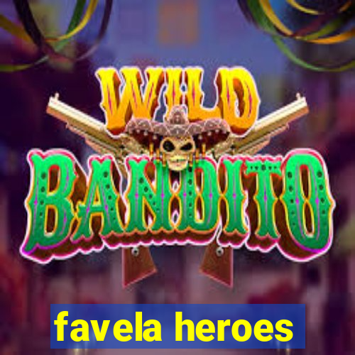 favela heroes