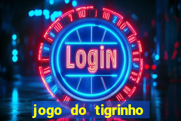 jogo do tigrinho depósito mínimo r$ 1