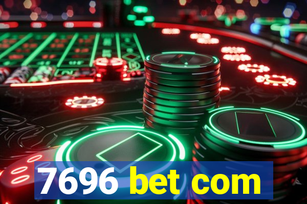 7696 bet com