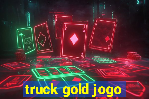 truck gold jogo