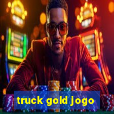 truck gold jogo