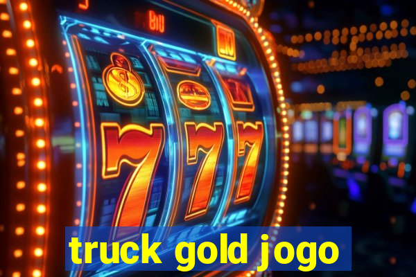 truck gold jogo