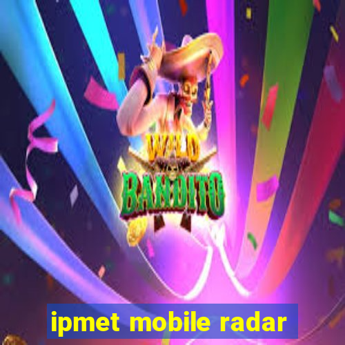 ipmet mobile radar