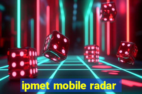 ipmet mobile radar