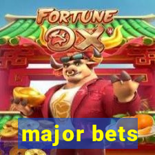 major bets