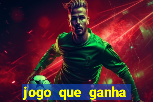 jogo que ganha dinheiro ao se cadastrar