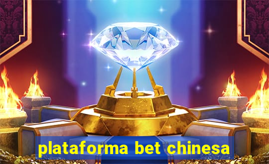 plataforma bet chinesa