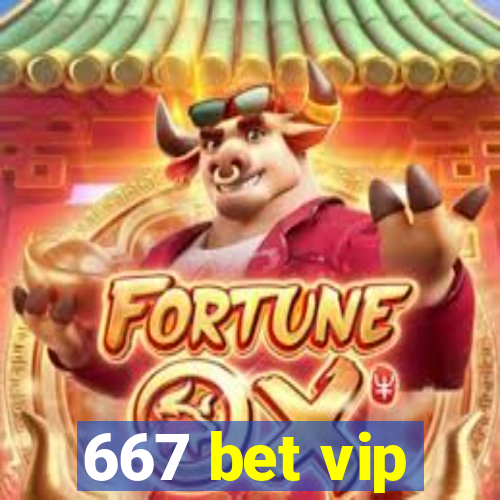 667 bet vip