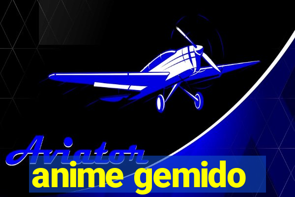 anime gemido