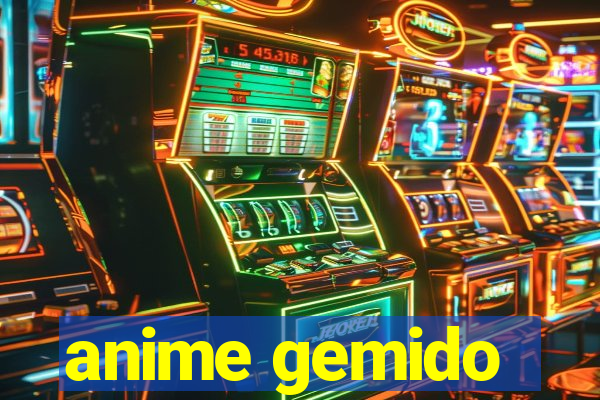 anime gemido