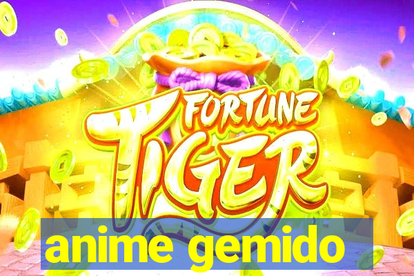 anime gemido