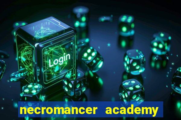 necromancer academy and the genius summoner ler