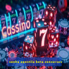 senha apostila beta concursos