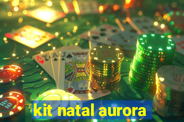 kit natal aurora