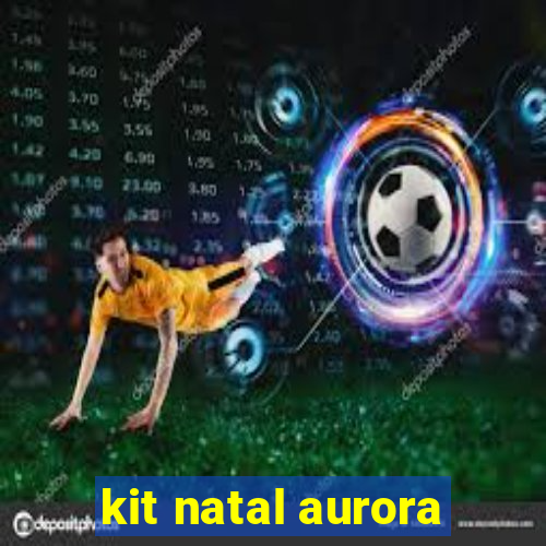 kit natal aurora