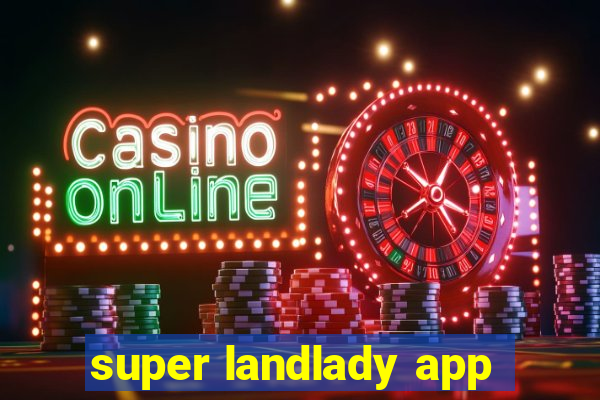 super landlady app