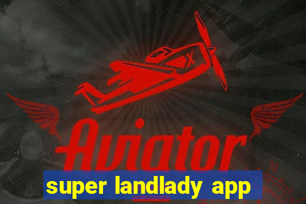 super landlady app