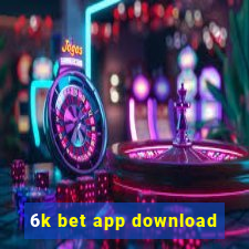 6k bet app download