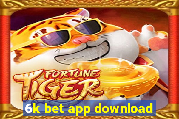 6k bet app download