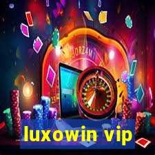 luxowin vip