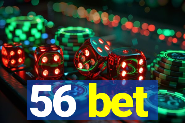 56 bet