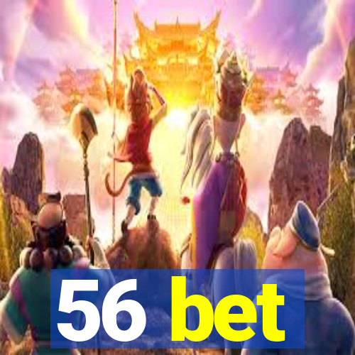 56 bet