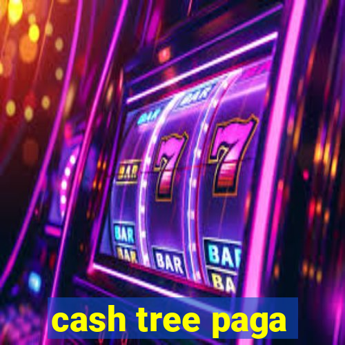 cash tree paga