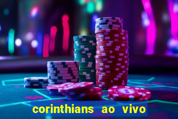 corinthians ao vivo multi canais