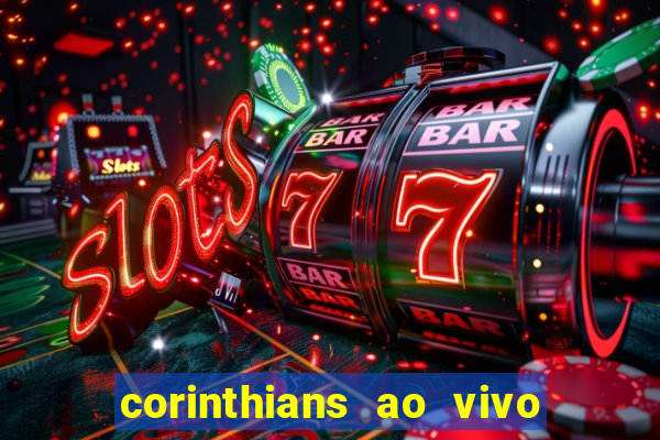 corinthians ao vivo multi canais