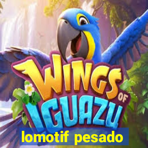 lomotif pesado