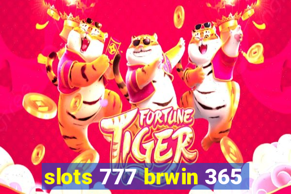 slots 777 brwin 365