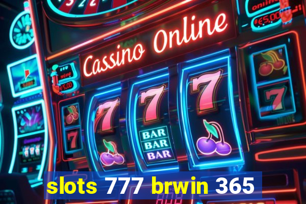 slots 777 brwin 365