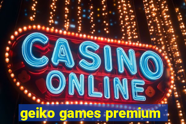 geiko games premium