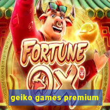 geiko games premium