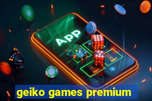 geiko games premium