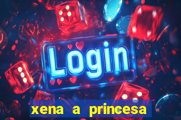 xena a princesa guerreira online