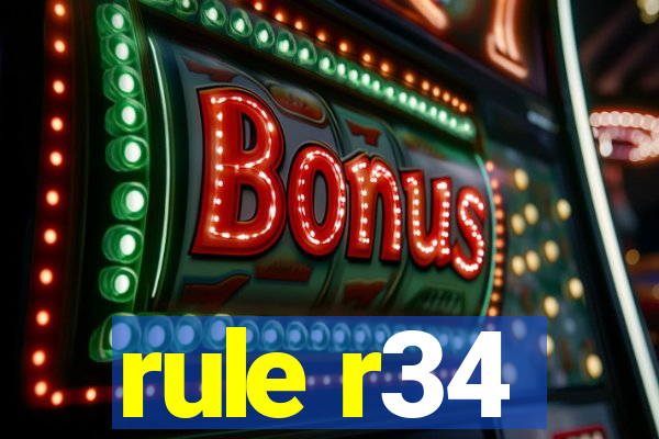 rule r34