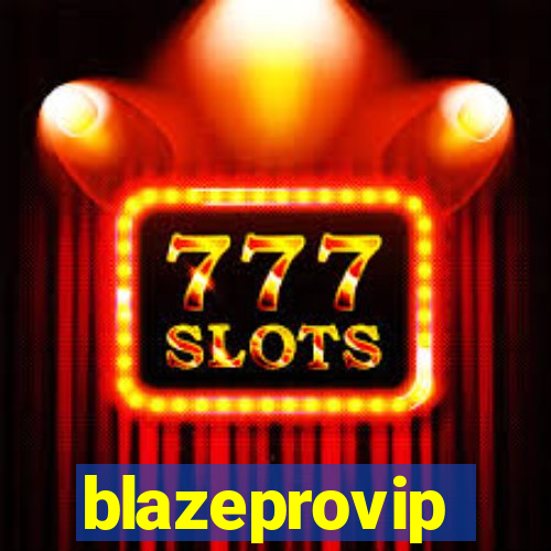 blazeprovip