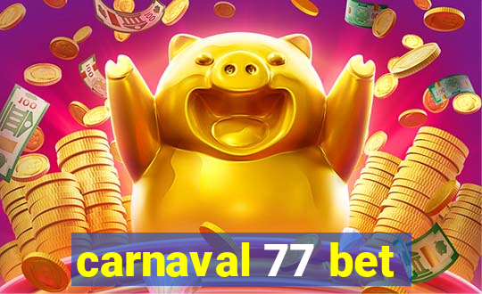 carnaval 77 bet